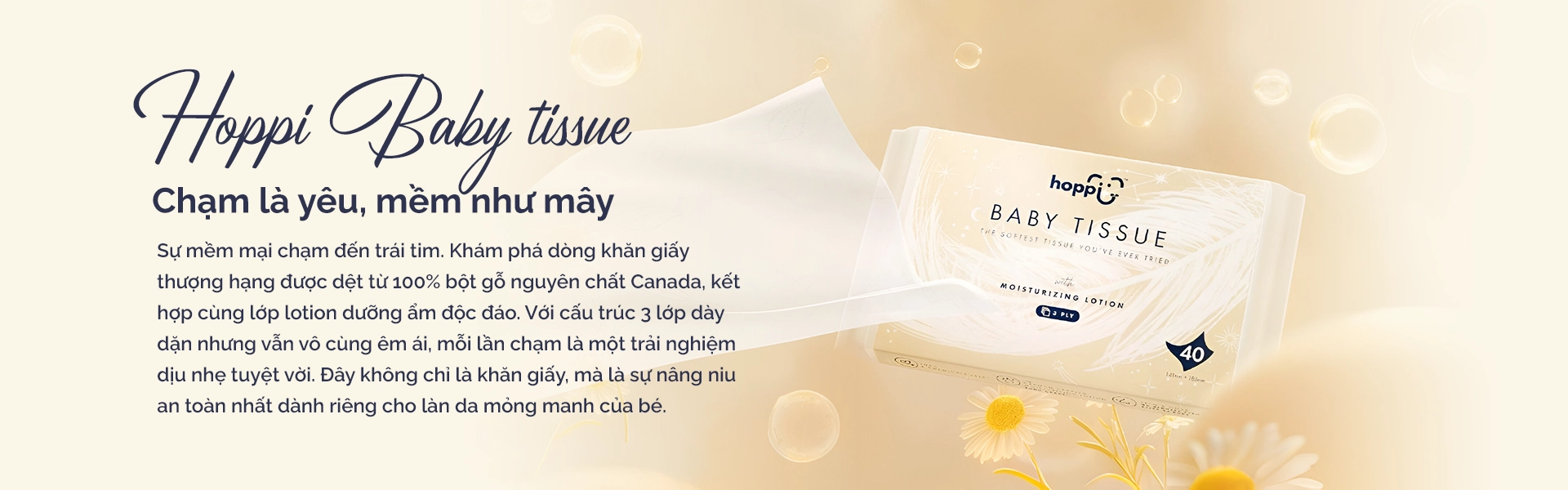 Khăn giấy Hoppi Baby Tissue 3 lớp làm từ 100% bột gỗ nguyên chất Canada kết hợp lotion dưỡng ẩm mềm mại cho bé
