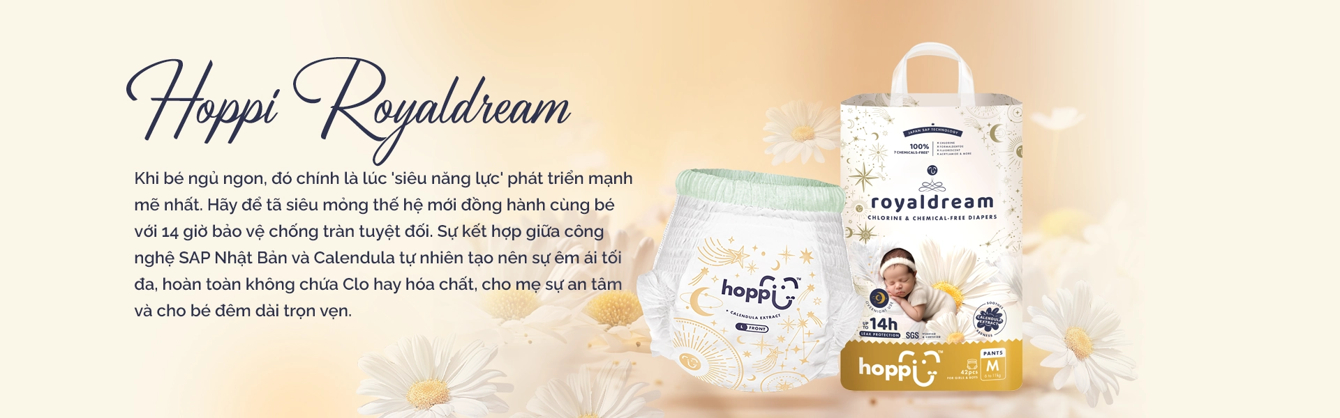 Tã quần Hoppi Royaldream công nghệ SAP Nhật Bản, bảo vệ chống tràn 14 giờ, chiết xuất hoa cúc Calendula và không chứa Clo